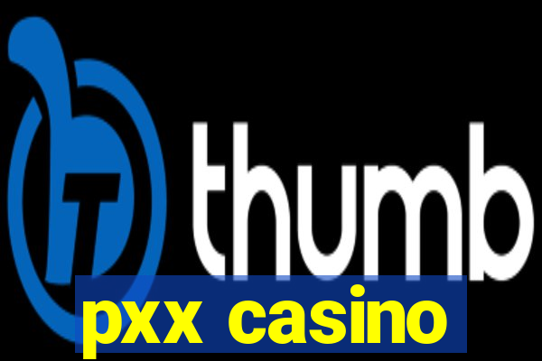 pxx casino